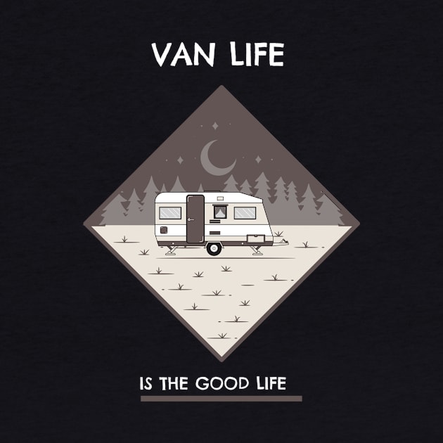 Van Life Is The Good Life by AC Shop